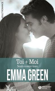 Toi + Moi : Seuls contre tous de Emma M. Green Toi + Moi : Seuls contre tous de Emma M. Green