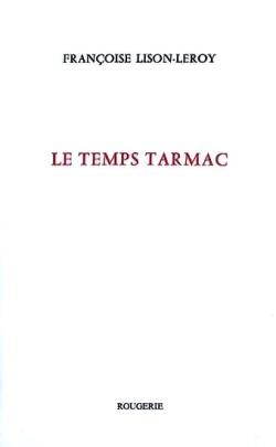 Françoise Lison-Leroy, Le Temps tarmac  par Philippe Leuckx