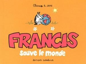 Francis sauve le monde, Claire Bouilhac et Jake Raynal