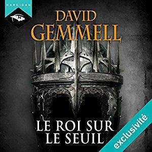 Le Cycle de Drenaï : Le Roi sur le seuil par David Gemmell