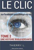 Le Clic sur facebook qui a changé ma vie - tome 2