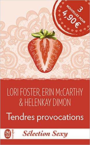 A vos agendas : Découvrez Tendres provocations de Lori Foster, Erin McCarthy et Helenkay Dimon A vos agendas : Découvrez Tendres provocations de Lori Foster, Erin McCarthy et Helenkay Dimon
