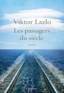 Les passagers du siècle.Viktor Lazlo.Editions Grasset.336...