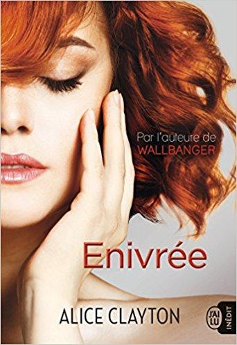 Mon avis sur Enivrée d'Alice Clayton