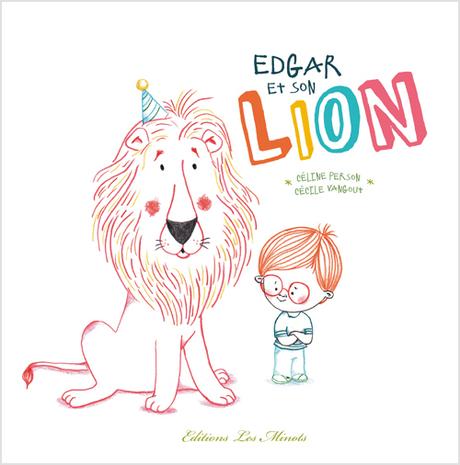 Edgar et son lion de Céline Person et Cécile Vangout