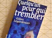 Quelqu’un pour trembler roman Gilles Legardinier lequel craquer