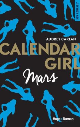 Calendar girl, tome 3 : Mars, d’Audrey Carlan