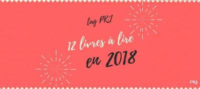 [Tag] Tag  PKJ : 12 livres à lire en 2018