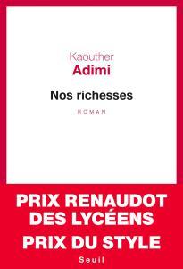 Nos richesses, Kaouther Adimi (2007) Prix renaudot des lycéens et Prix du style