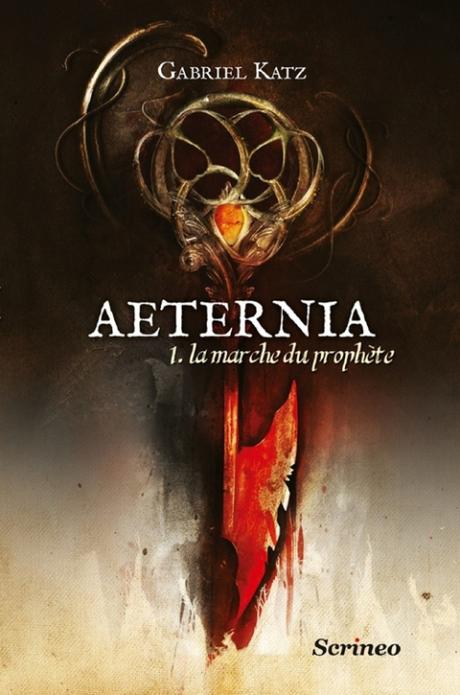 Aeternia, T1 : La marche du Prophète par Gabriel Katz