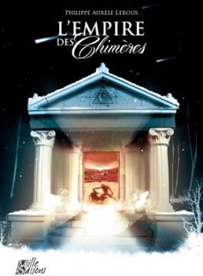 L'Empire des Chimères - Philippe Aurèle Leroux