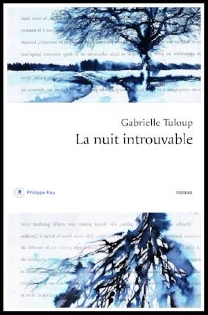 #Culture : LA NUIT INTROUVABLE - Le premier roman de Gabrielle Tuloup #Culture : LA NUIT INTROUVABLE - Le premier roman de Gabrielle Tuloup