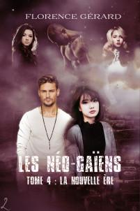 Les néo-gaïens T4: La nouvelle ère de Florence Gérard
