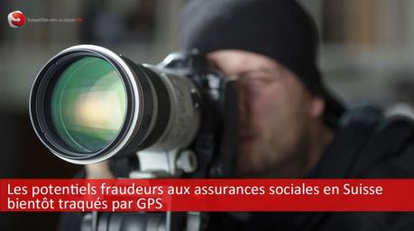 Les fraudeurs aux assurances sociales en Suisse pistés par GPS