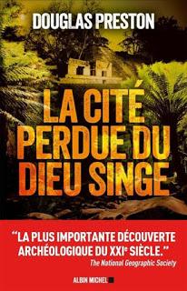 News : La cité perdue du dieu singe - Douglas Preston (Albin Michel)