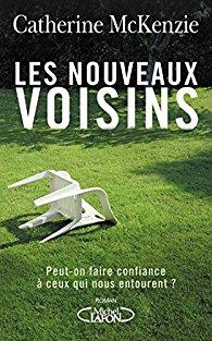 Les nouveaux voisins de Catherine McKenzie Les nouveaux voisins de Catherine McKenzie