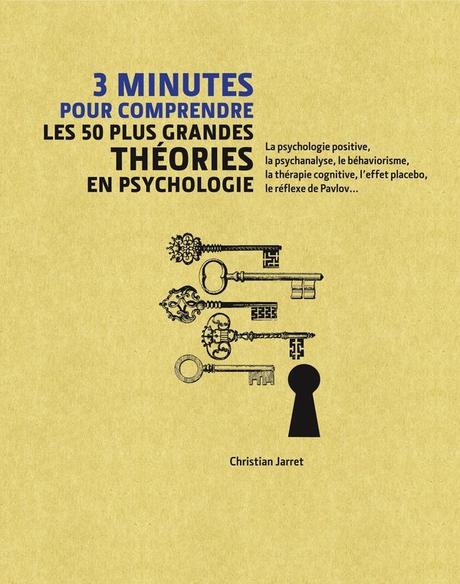 3 minutes pour comprendre les 50 plus grandes théories en psychologie  ✒️✒️✒️ de Christian Jarret
