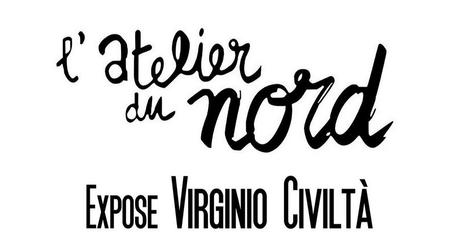 Exposition Virginio Civiltà à l’ Atelier Du Nord