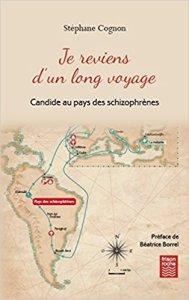 « Je reviens d’un long voyage, Candide au pays des schizophrènes », Stéphane Cognon, Frison-Roche