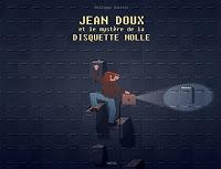 Jean Doux et le mystère de la disquette molle - Philippe Valette