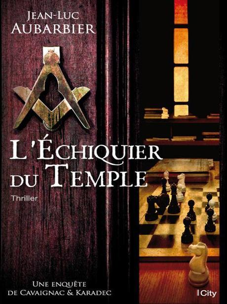 L'Echiquier du Temple - Jean-Luc AUBARBIER