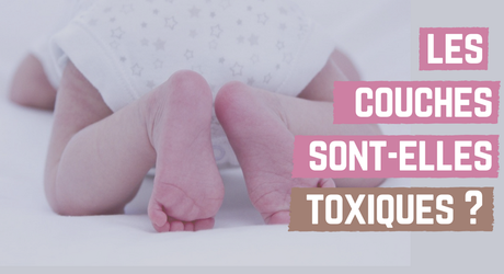 Les couches bébé sont-elles toxiques ?