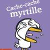Cache-cache myrtille de Benoît Charlat