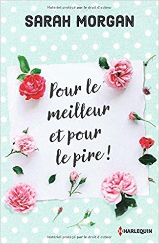 Mon avis sur Pour le meilleur et pour le pire de Sarah Morgan
