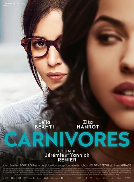 CARNIVORES de Jérémie et Yannick Renier avec Leïla Bekhti, Zita Hanrot au Cinéma le 28 Mars CARNIVORES de Jérémie et Yannick Renier avec Leïla Bekhti, Zita Hanrot au Cinéma le 28 Mars