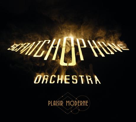 #Decouverte : The Scratchophone Orchestra, le clip de Mon Héroine // album Plaisir Moderne