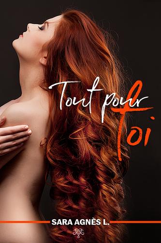 Tout pour toi (Sara Agnès L.)