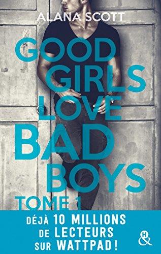 Mon avis sur le 1er tome très addictif de Good Girls love Bad Boys d'Alana Scott