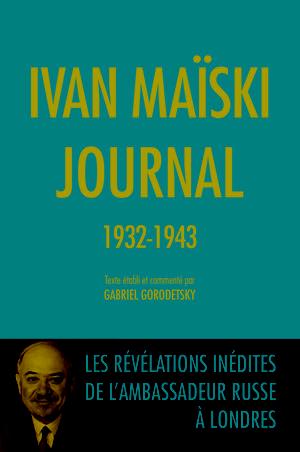 Ivan Maïski, journal d’un diplomate