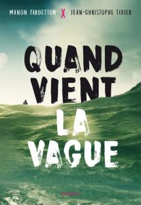 Quand vient la vague de Manon Fargetton et Jean-Christophe Tixier – Laissez-vous emporter par la vague !