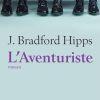 L’aventuriste de J. Bradford Hipps