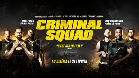 CRIMINAL SQUAD avec Gerard Butler, Pablo Schreiber, O'shea Jackson Curtis "50 Cent" Cinéma Février