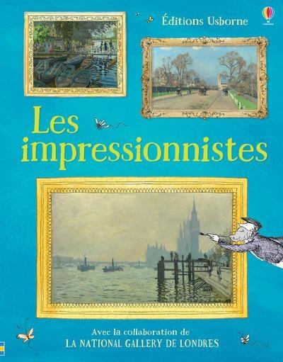 Les Impressionnistes – Editions Usborne – 2018 (Dès 7 ans)