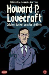 Howard P. Lovecraft : celui qui écrivait dans les ténèbres (Nikolavitch, Lee, Benitez, Aon) – 21g – 19€ Howard P. Lovecraft : celui qui écrivait dans les ténèbres (Nikolavitch, Lee, Benitez, Aon) – 21g – 19€