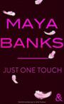 Slow Burn #5 – Just one touch – Maya Banks