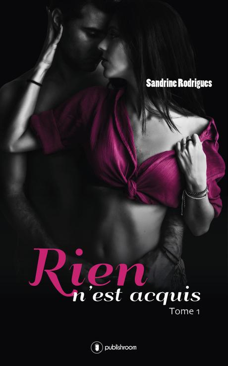 {Découverte} Rien n’est acquis, Tome 1, Sandrine Rodrigues – @Bookscritics {Découverte} Rien n’est acquis, Tome 1, Sandrine Rodrigues – @Bookscritics