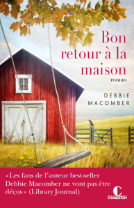 Bon retour à la maison de Debbie Macomber – Un roman porteur d’espoir !