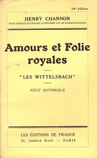 Amours et folie royales - Les Wittelsbach -  par Henry Channon