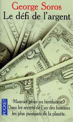 George Soros le défi de l’argent George Soros le défi de l’argent