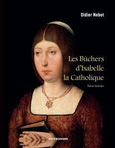 « Les Bûchers d’Isabelle la Catholique » de Didier Nebot