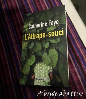 L'attrape-souci de Catherine Faye