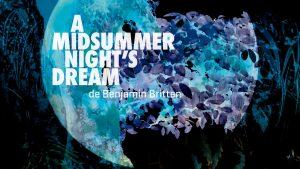 A Midsummer Night’s Dream de Britten par l’Atelier d’opéra de l’Université de Montréal, Haydn et Haendel par Les Violons du Roy et la saison 2018-2019 de l’Opéra de Montréal