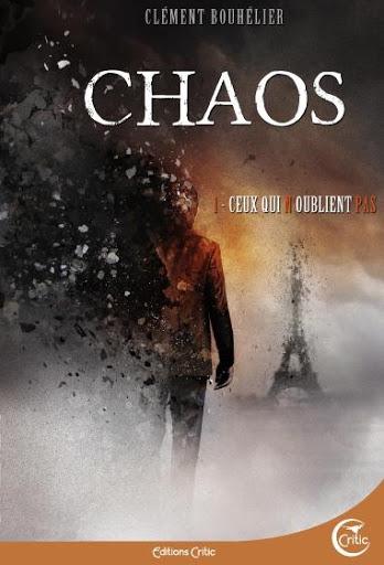 Chaos, tome 1 : Ceux qui n'oublient pas - Clément Bouhélier