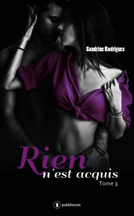 {Découverte} Rien n’est acquis, Tome 3, Sandrine Rodrigues – @Bookscritics {Découverte} Rien n’est acquis, Tome 3, Sandrine Rodrigues – @Bookscritics
