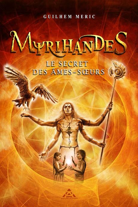Myrihandes, tome 1 : Le secret des Âmes-Soeurs, Meric Guilhem