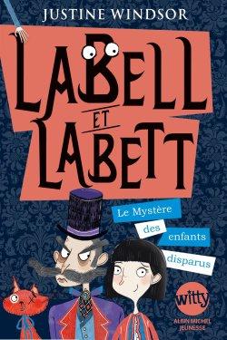 Labell et Labett – Tome 1 de Justine Windsor